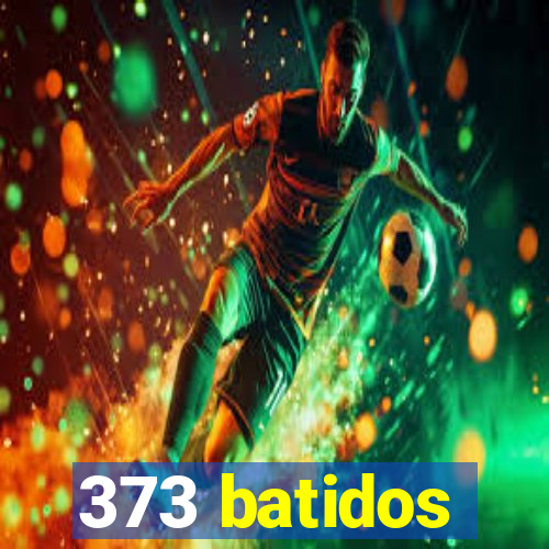 373 batidos